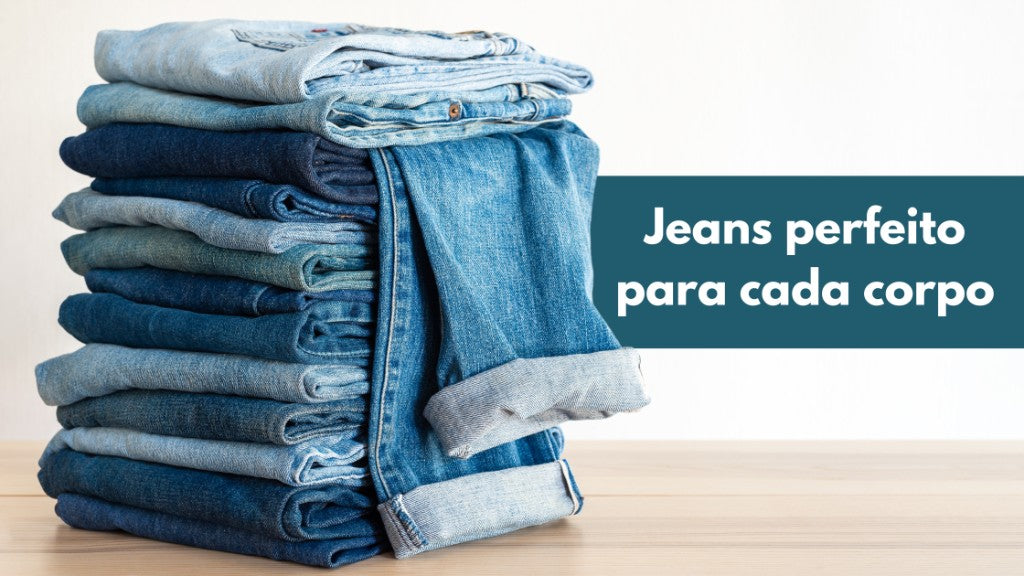 Como Escolher o Jeans Perfeito para o Seu Tipo de Corpo